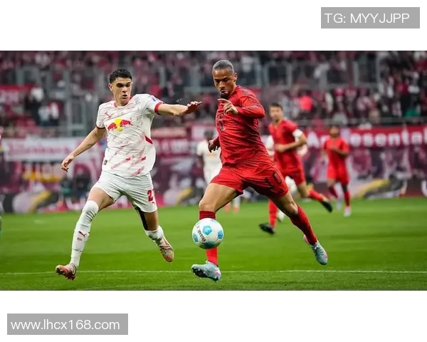 拜仁与莱比锡激战正酣直播360全程呈现精彩瞬间