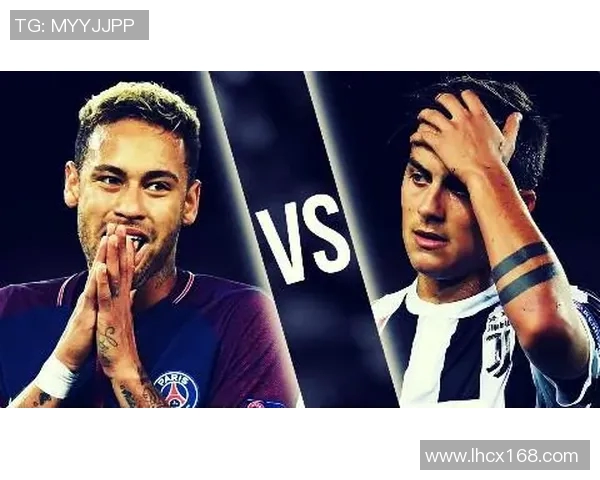 迪巴拉与内马尔的巅峰对决谁将成为足球场上的新传奇